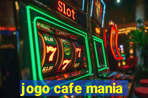 jogo cafe mania